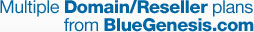 Multiple Domain/Reseller plans from BlueGenesis.com